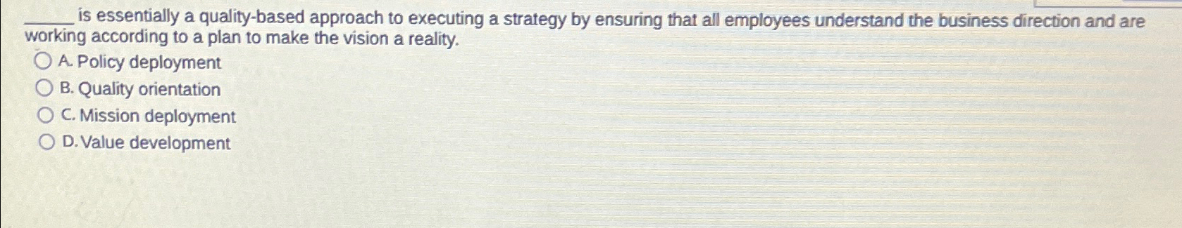  q, is essentially a quality-based approach to executing a strategy by