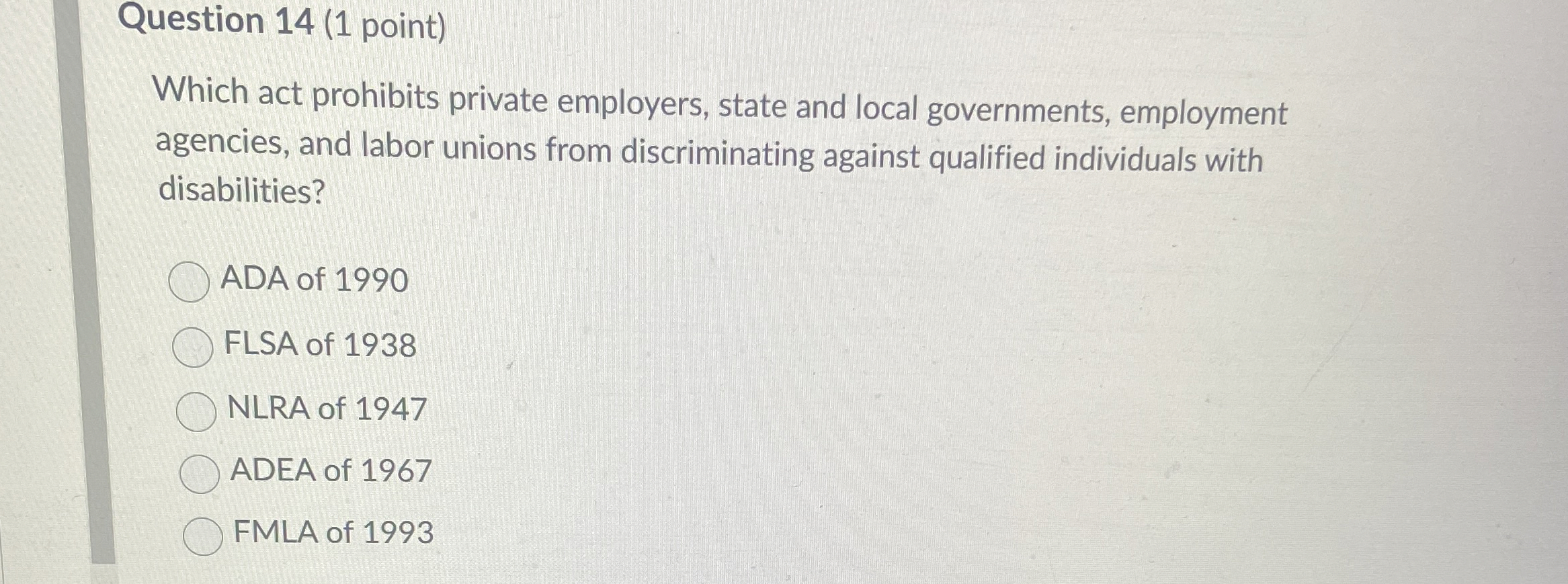  Question 14(1 point) Which act prohibits private employers, state and local