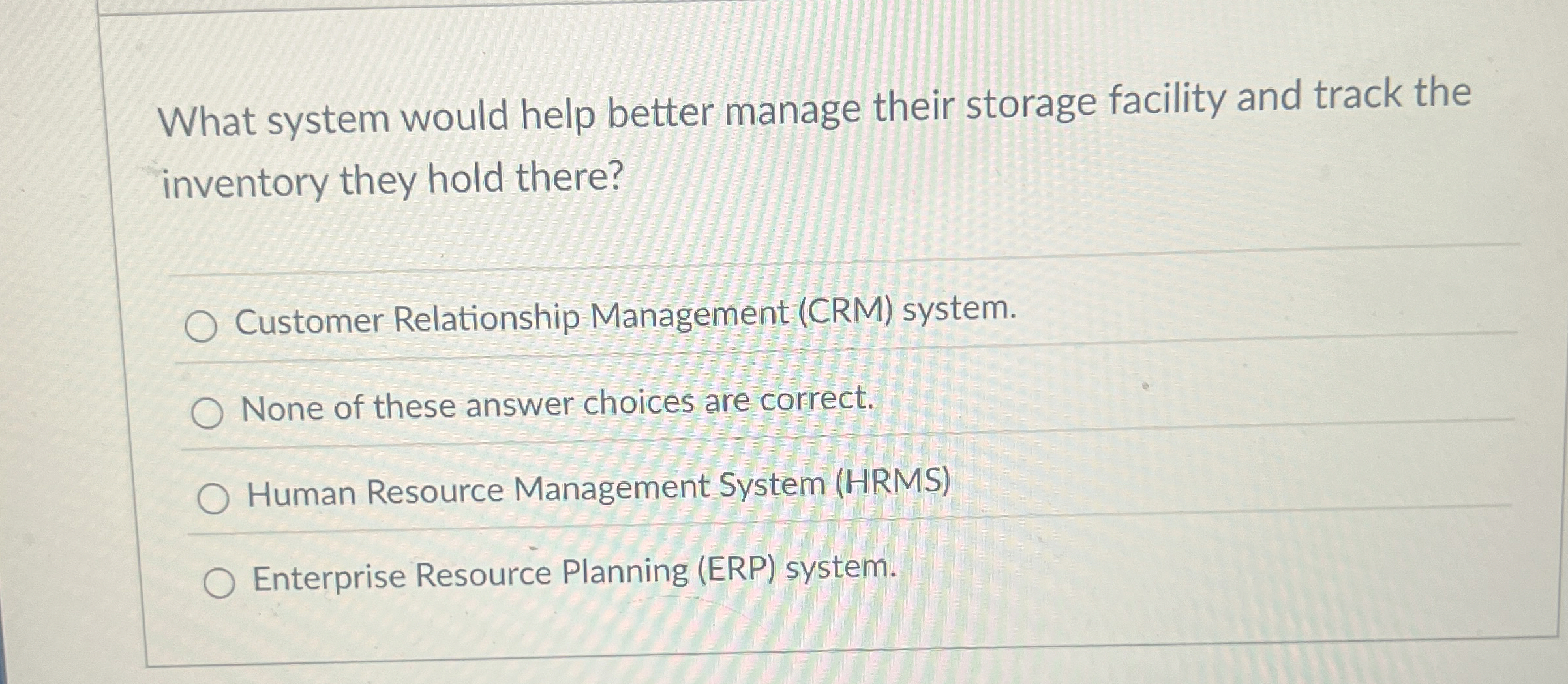  What system would help better manage their storage facility and track