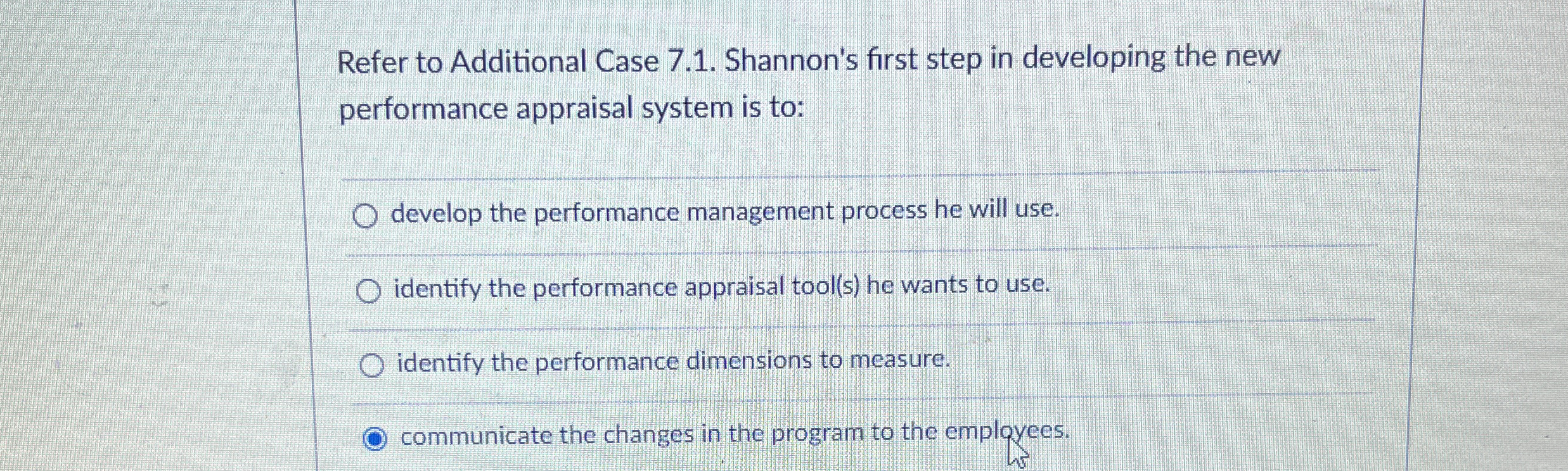  Refer to Additional Case 7.1. Shannon's first step in developing the