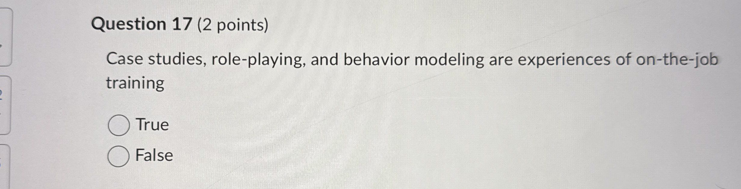  Question 17(2 points) Case studies, role-playing, and behavior modeling are experiences
