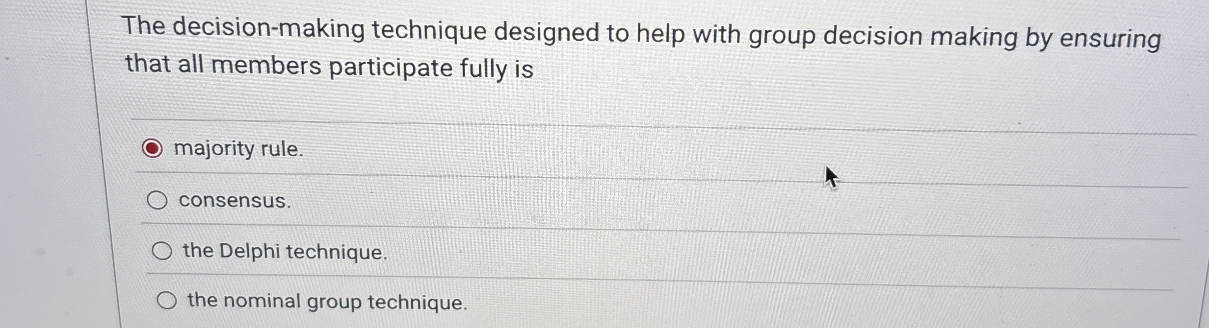  The decision-making technique designed to help with group decision making by