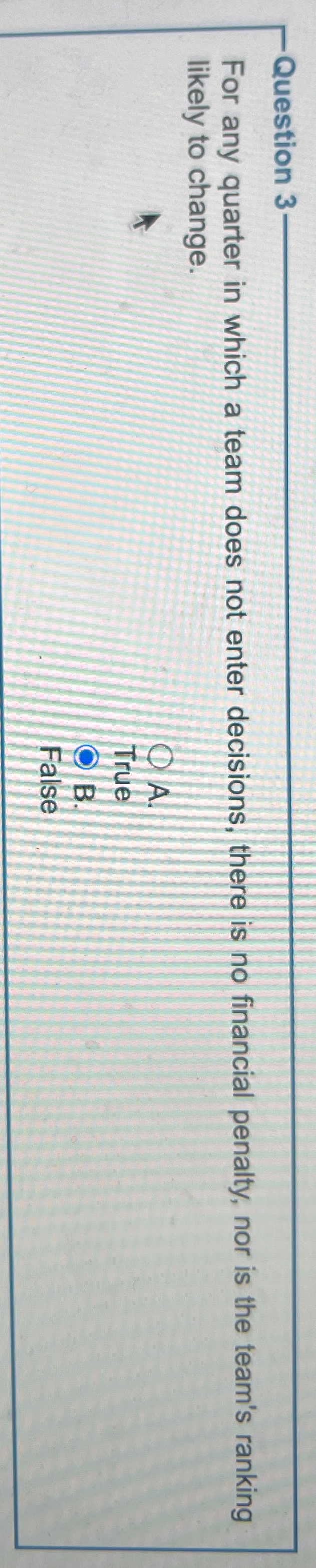  Question 3 For any quarter in which a team does not