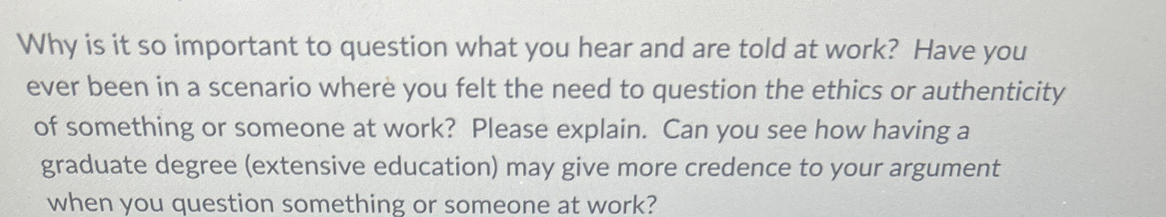  Why is it so important to question what you hear and