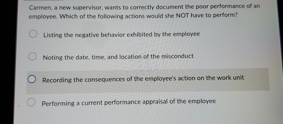  Carmen, a new supervisor, wants to correctly document the poor performance