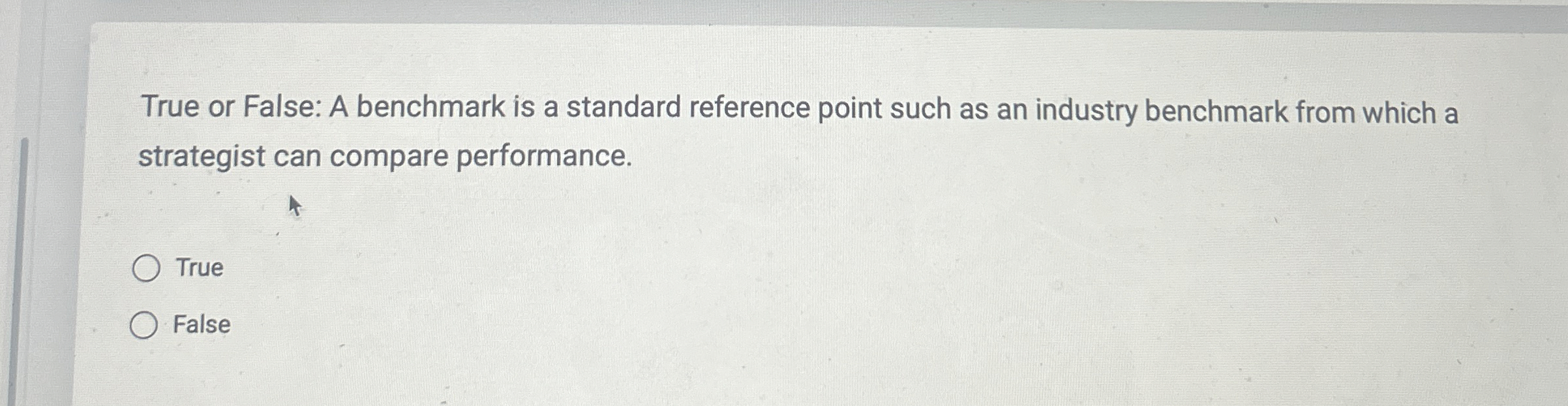  True or False: A benchmark is a standard reference point such