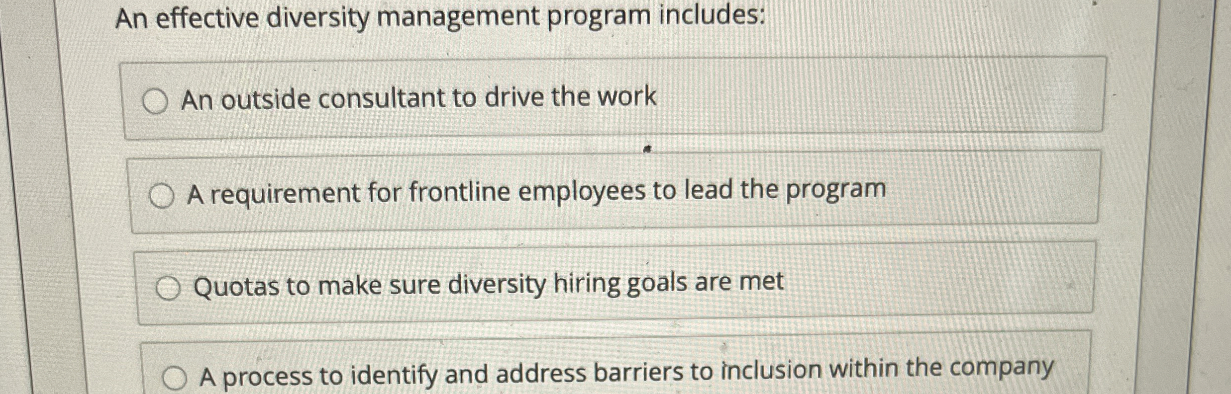  An effective diversity management program includes: An outside consultant to drive