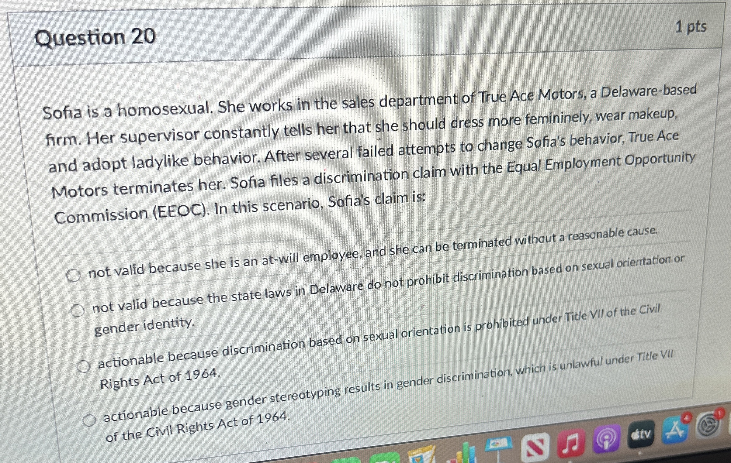  Question 20 1 pts Sofia is a homosexual. She works in