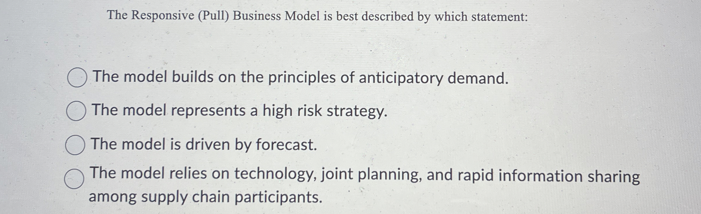  The Responsive (Pull) Business Model is best described by which statement: