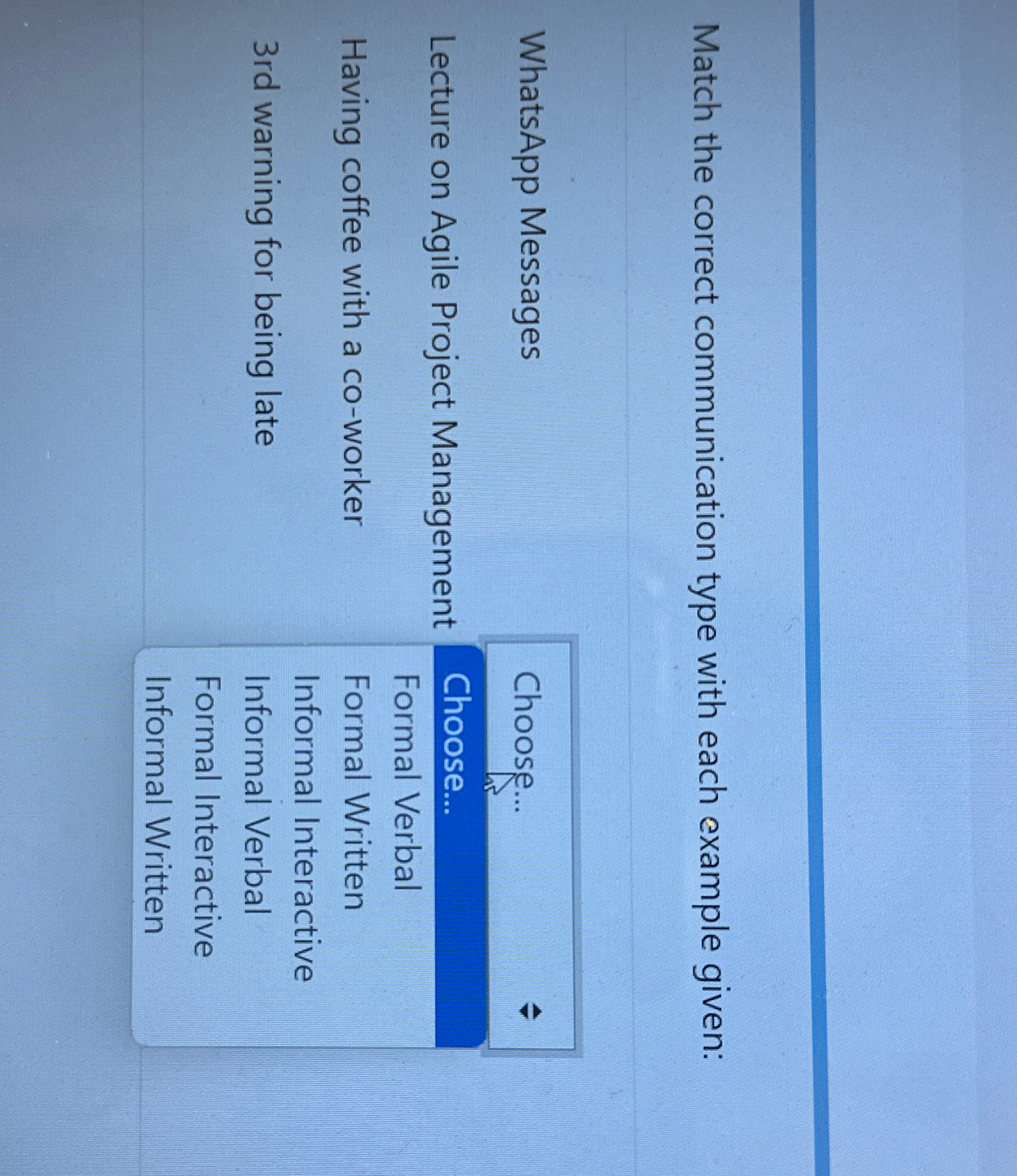  Match the correct communication type with each example given: WhatsApp Messages