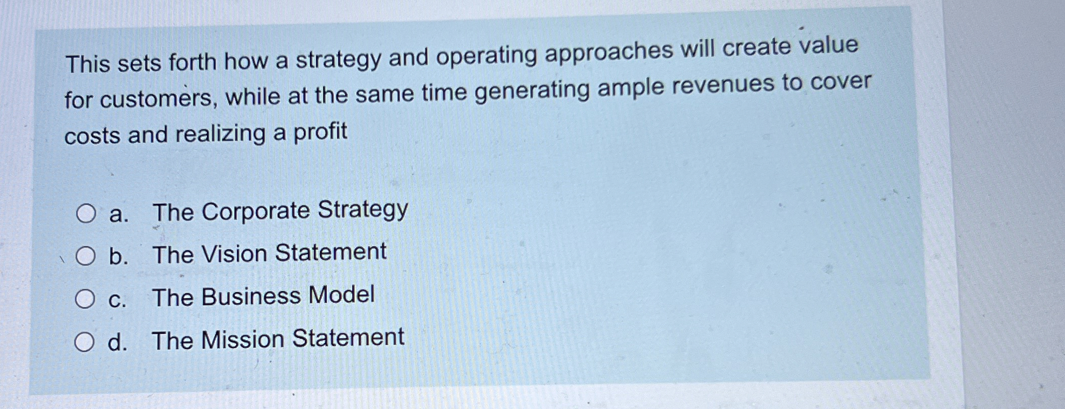  This sets forth how a strategy and operating approaches will create