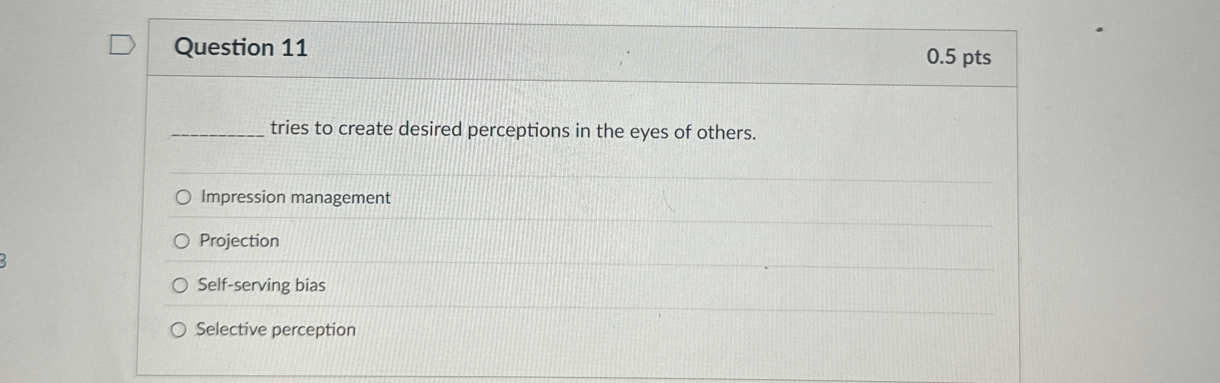  Question 11 tries to create desired perceptions in the eyes of