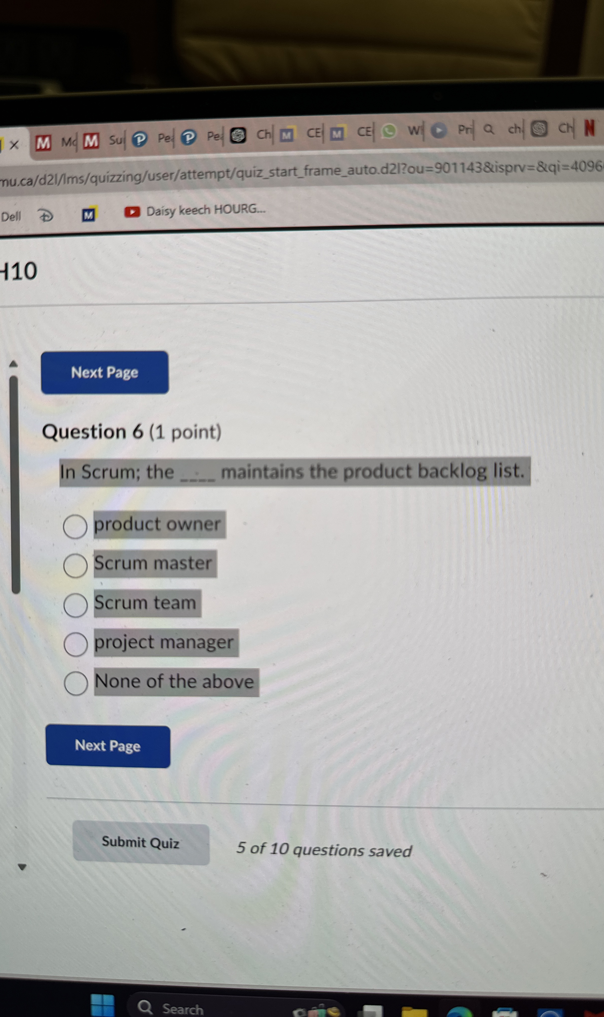  Question 6(1 point) In Scrum; the maintains the product backlog list.