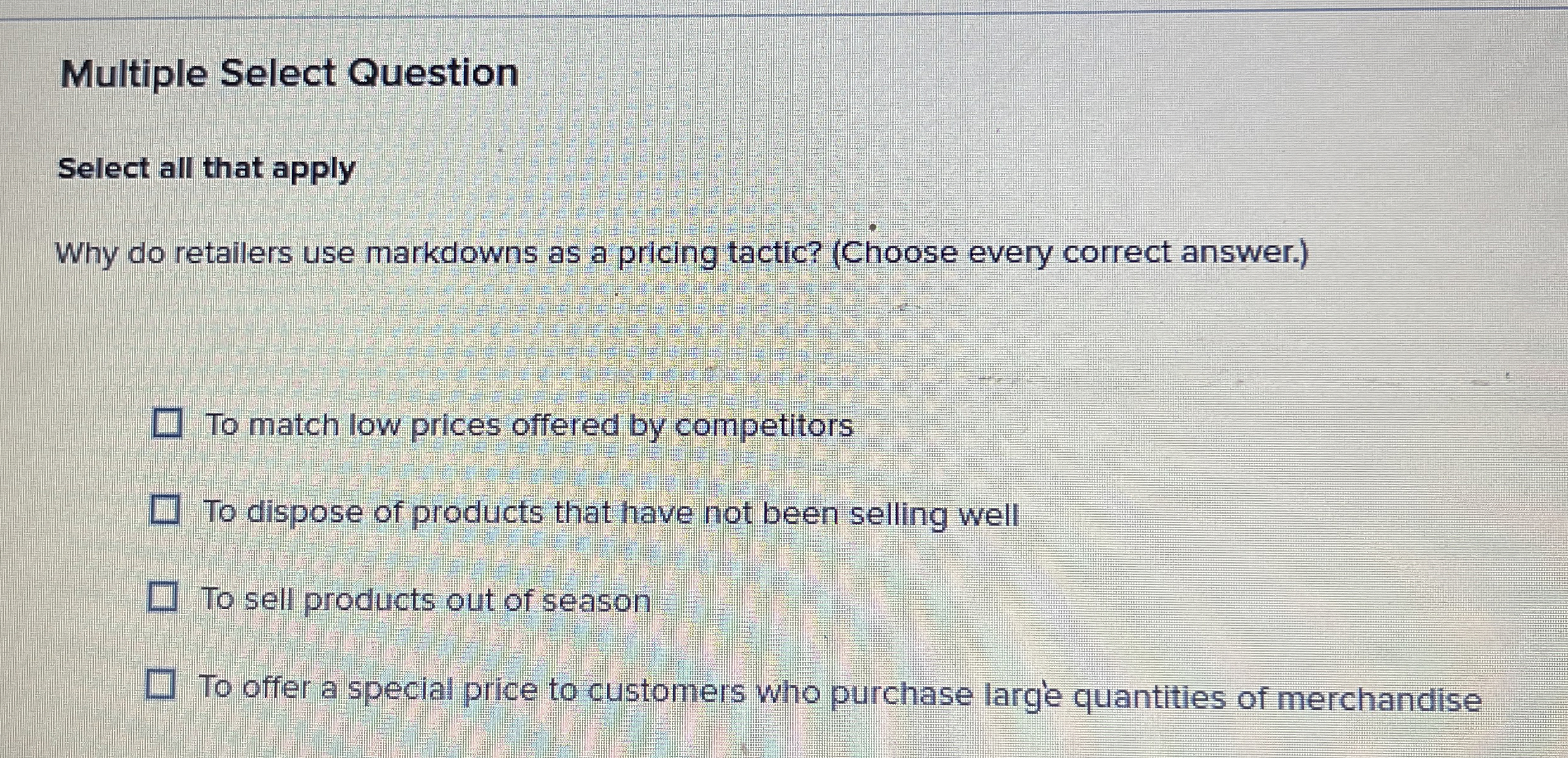  Multiple Select Question Select all that apply Why do retailers use