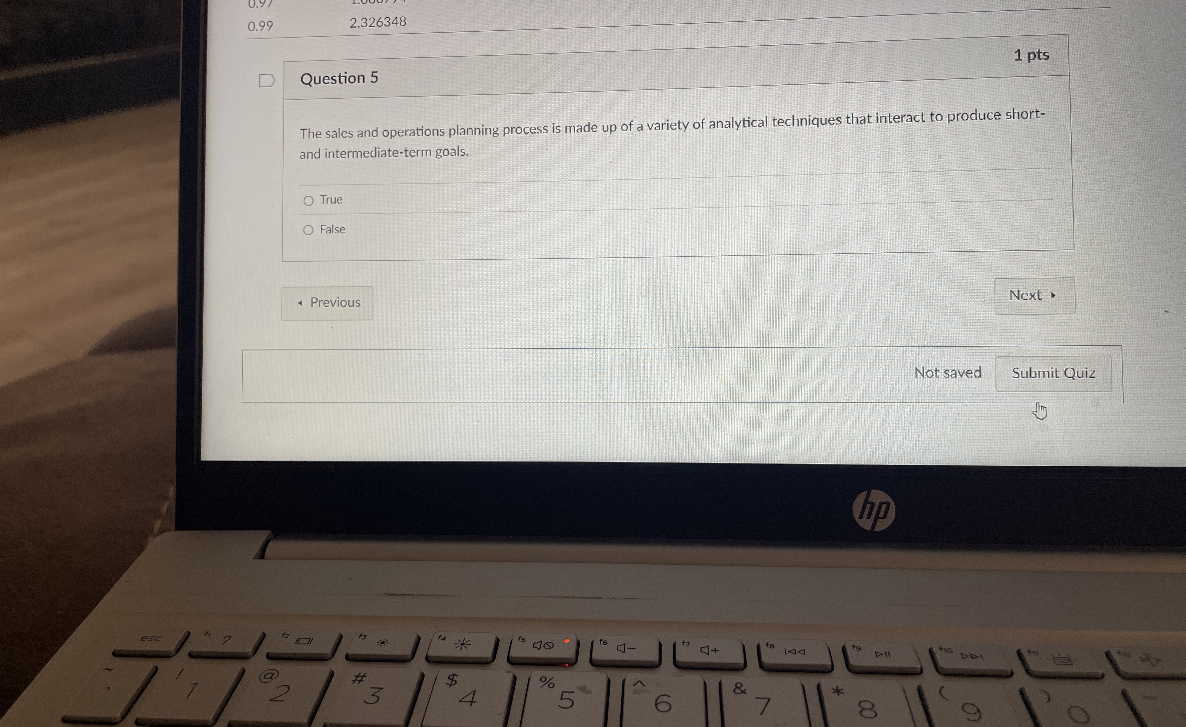  0.99 2.326348 1 pts Question 5 The sales and operations planning