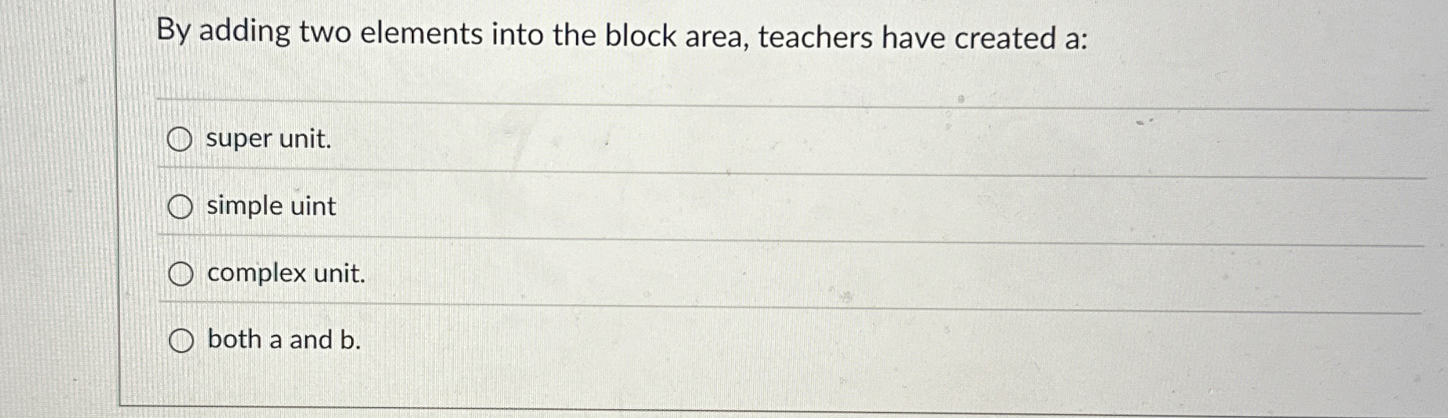  By adding two elements into the block area, teachers have created