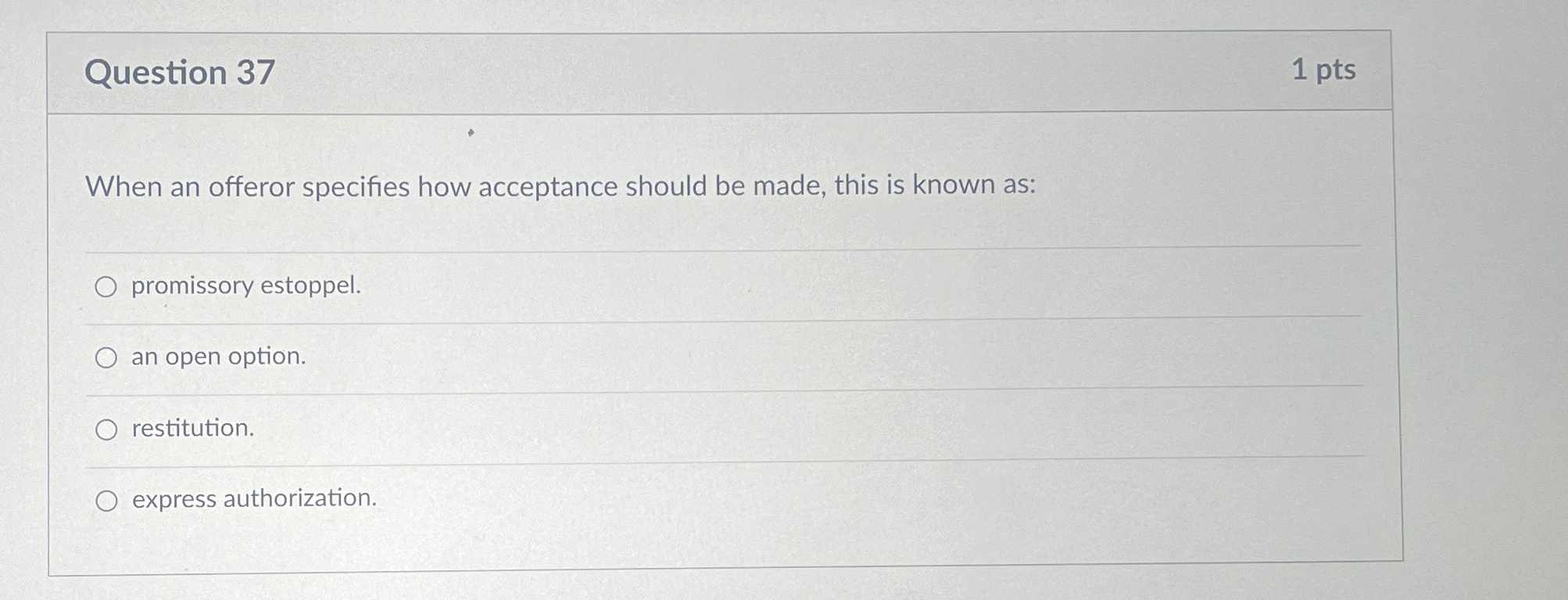  Question 37 1 pts When an offeror specifies how acceptance should