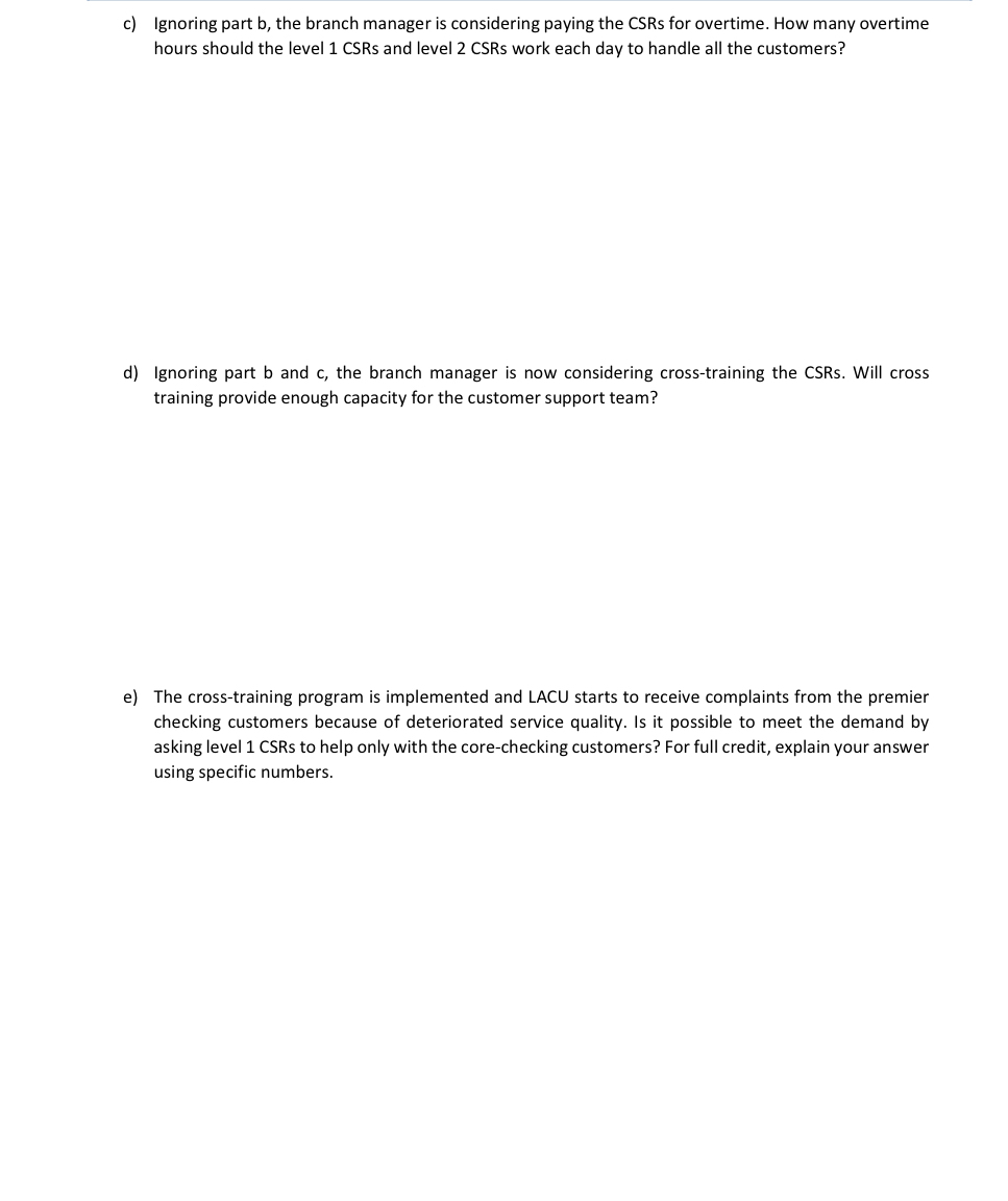  c) Ignoring part b, the branch manager is considering paying the