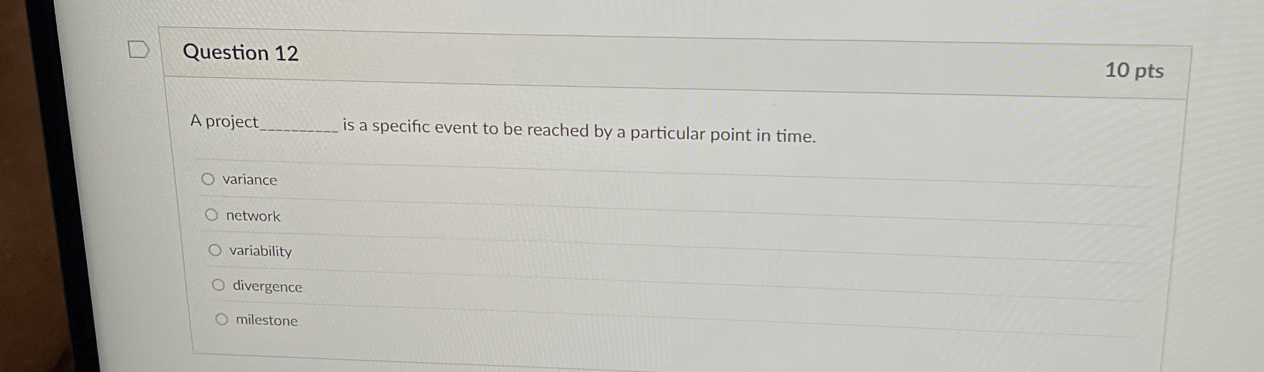  Question 12 10 pts A project q, is a specific event