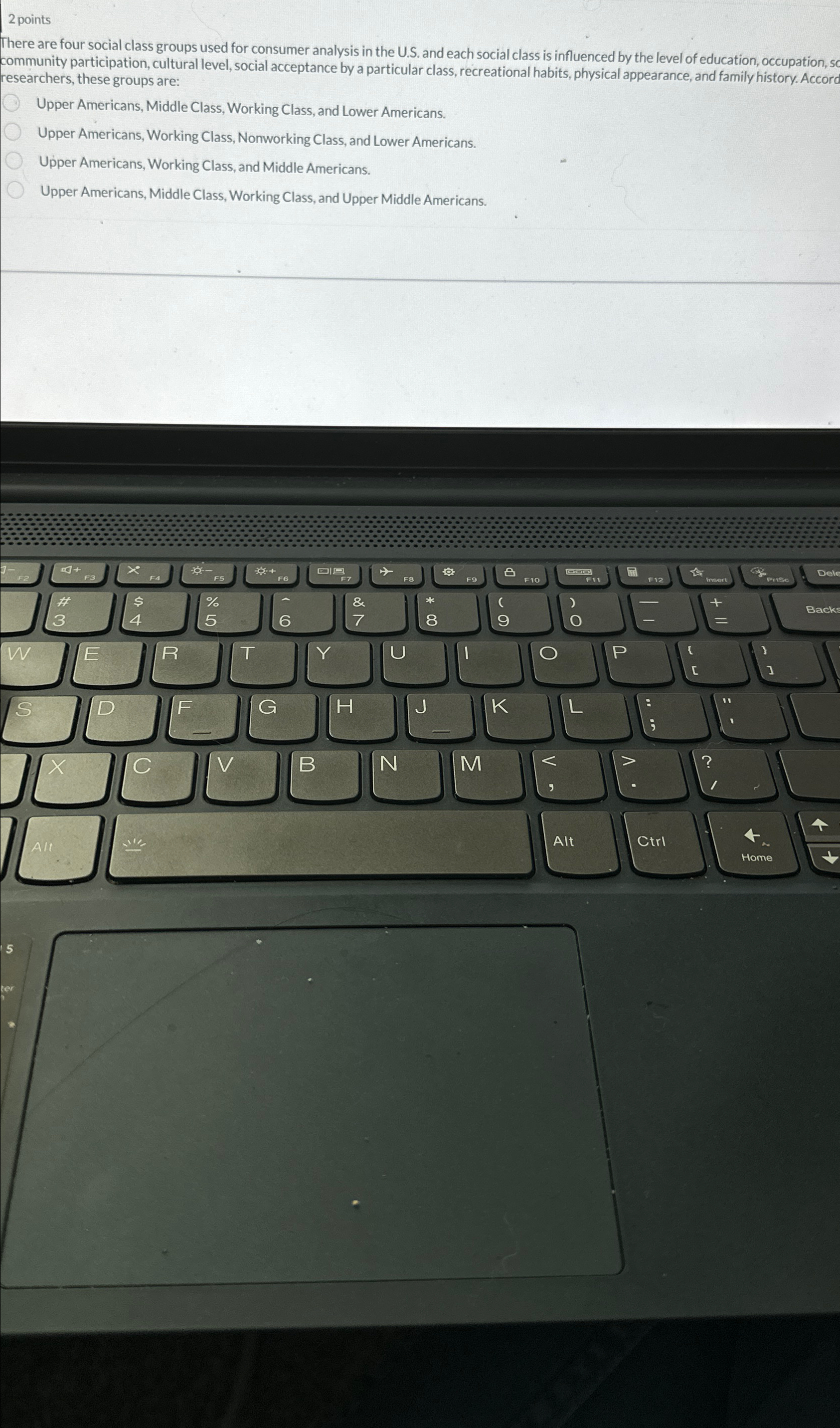  2 points There are four social class groups used for consumer