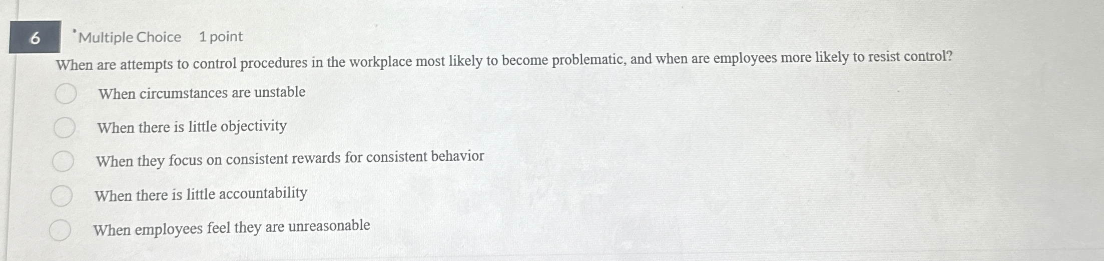  6 Multiple Choice 1 point When are attempts to control procedures