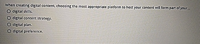  When creating digital content, choosing the most appropriate platform to host
