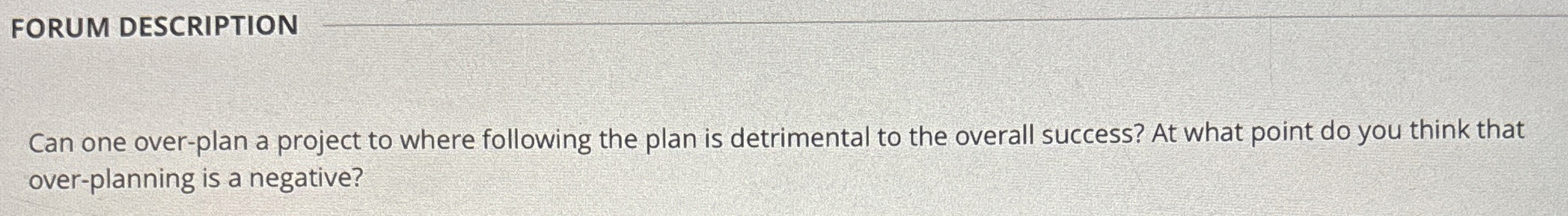  Can one over-plan a project to where following the plan is