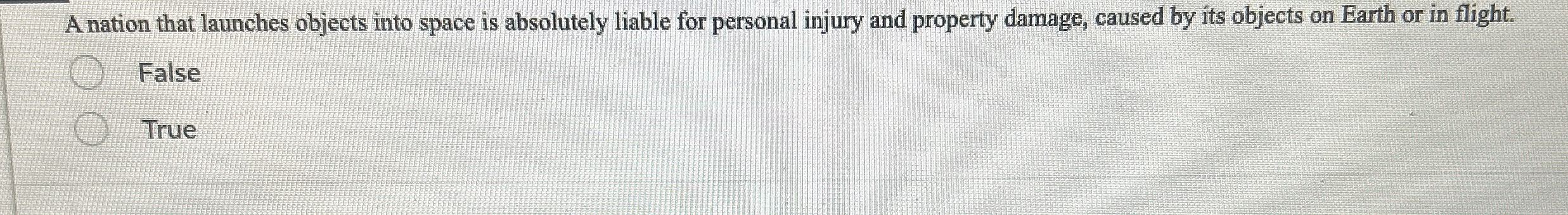  A nation that launches objects into space is absolutely liable for