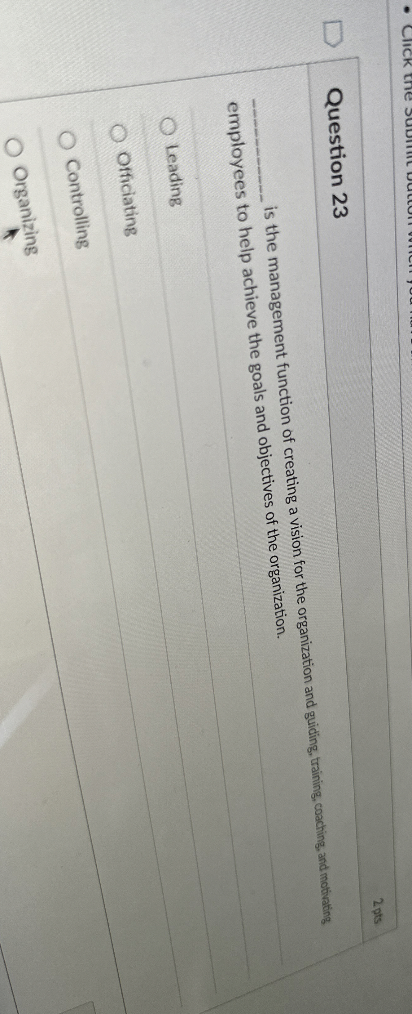  Question 23 2 pts q, is the management function of creating