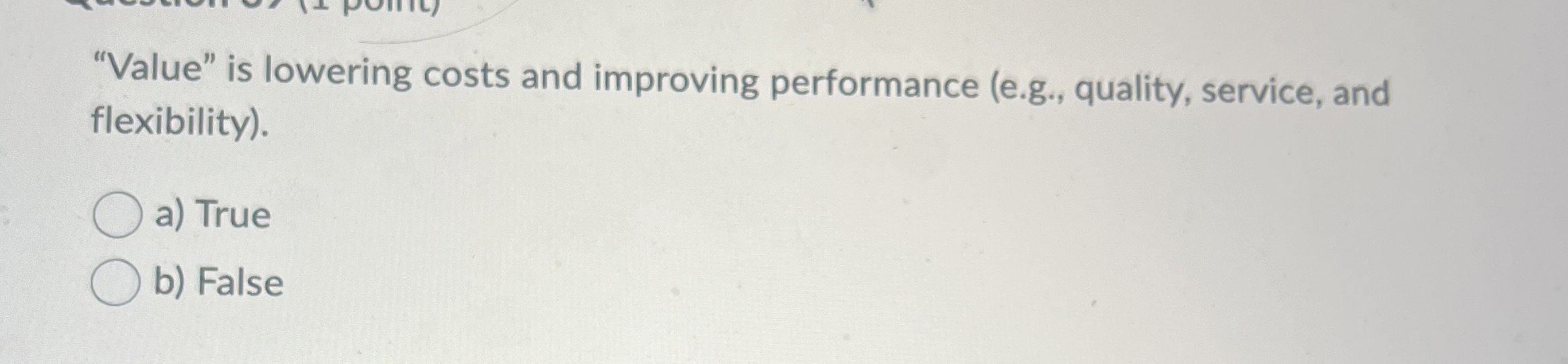  "Value" is lowering costs and improving performance (e.g., quality, service, and