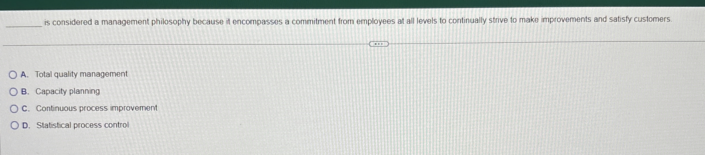  is considered a management philosophy because it encompasses a commitment from