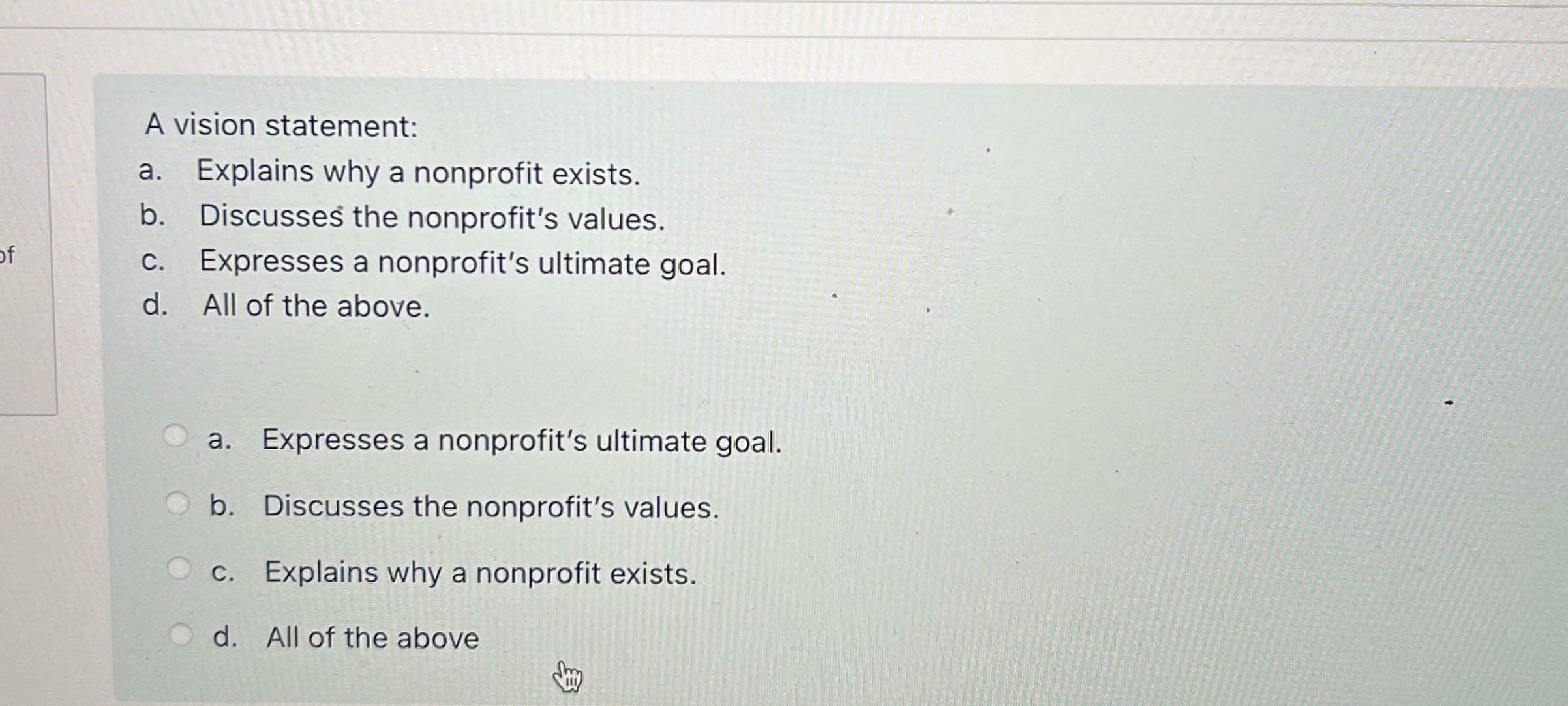  A vision statement: a. Explains why a nonprofit exists. b. Discusses
