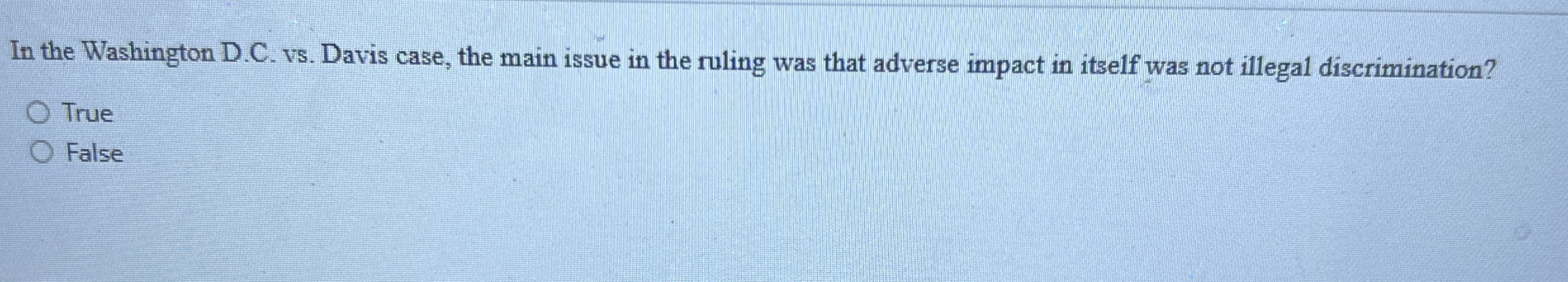  In the Washington D.C. vs. Davis case, the main issue in