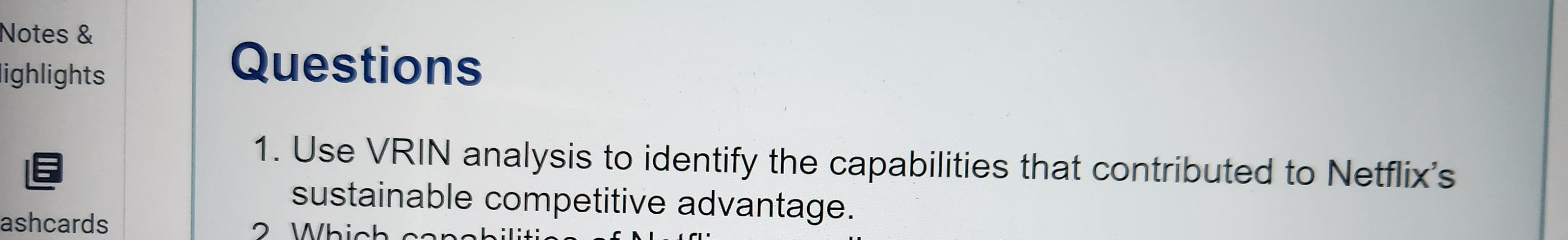  Questions Use VRIN analysis to identify the capabilities that contributed to