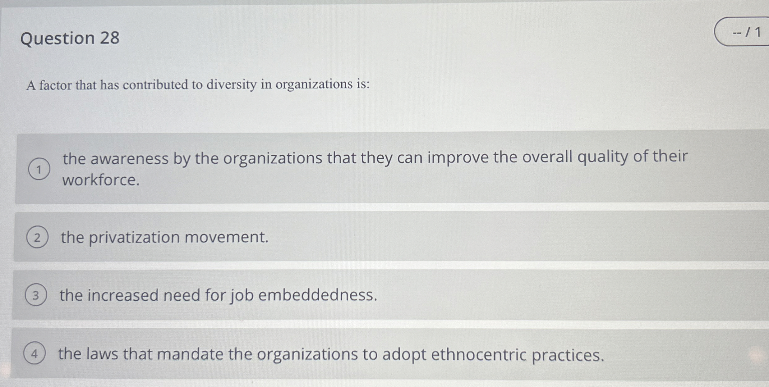  Question 28 A factor that has contributed to diversity in organizations