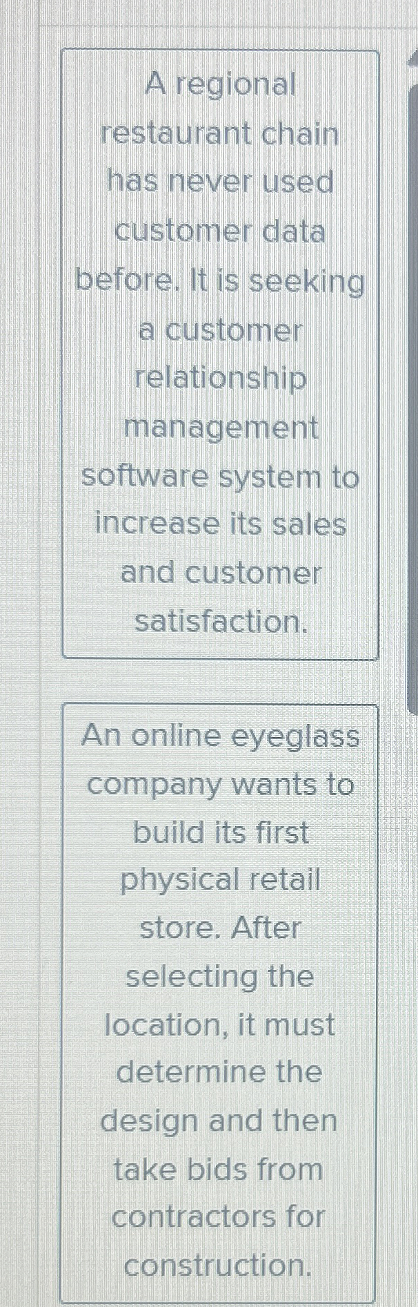  A regional restaurant chain has never used customer data before. It