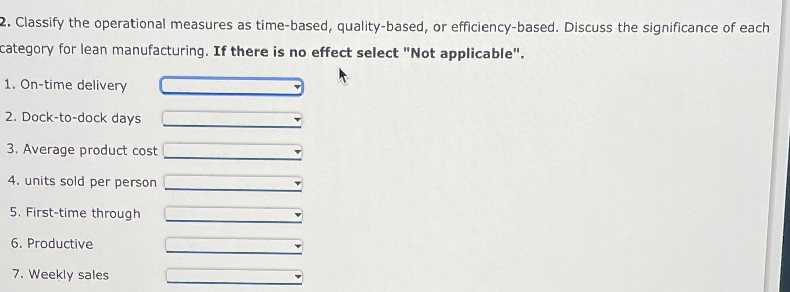  Classify the operational measures as time-based, quality-based, or efficiency-based. Discuss the