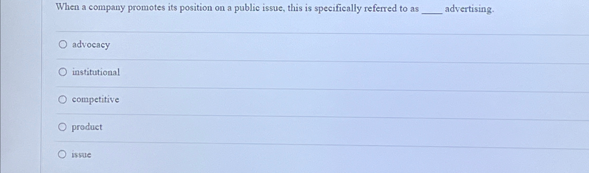  When a company promotes its position on a public issue, this