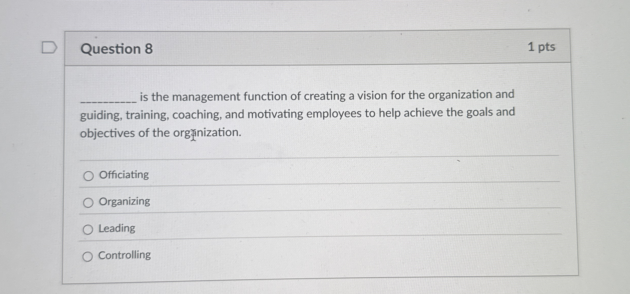  Question 8 is the management function of creating a vision for