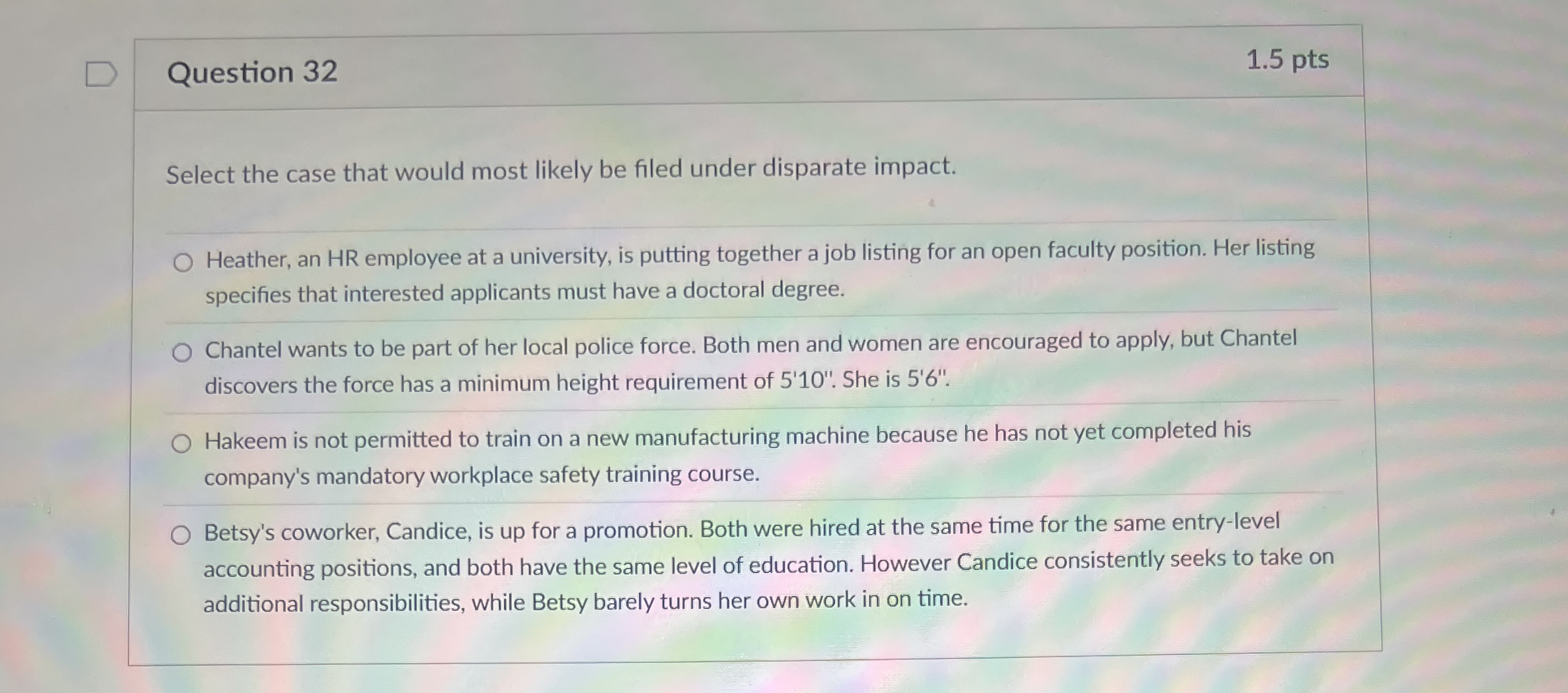  Question 32 1.5 pts Select the case that would most likely