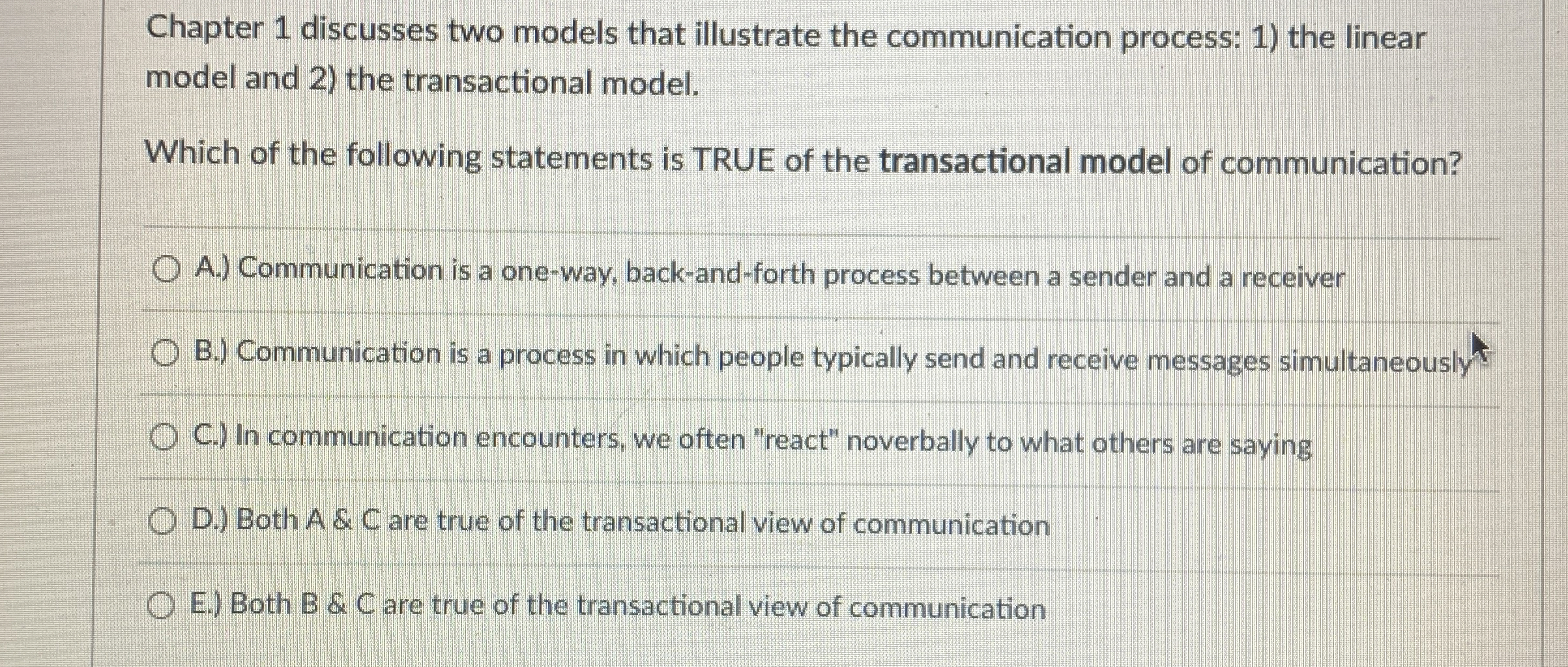  Chapter 1 discusses two models that illustrate the communication process: 1)