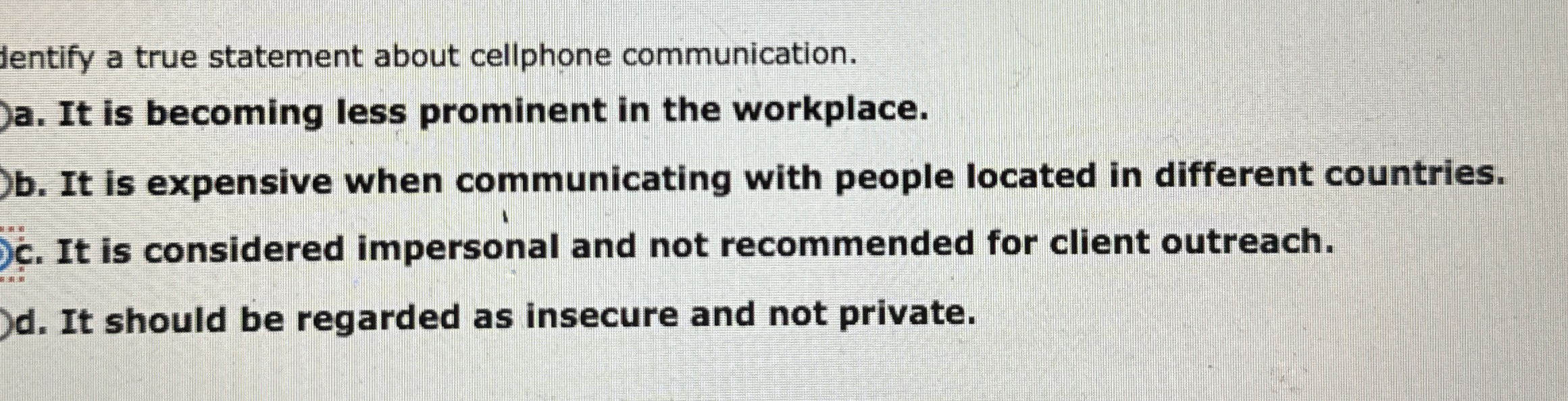  Jentify a true statement about cellphone communication. a. It is becoming
