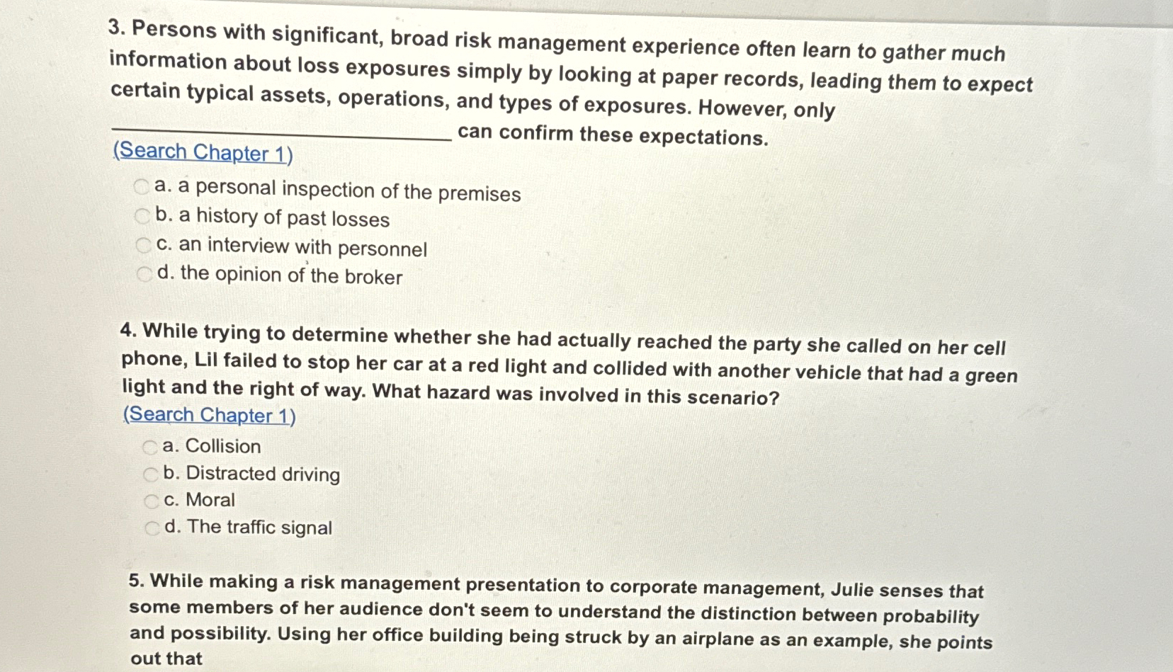  Persons with significant, broad risk management experience often learn to gather