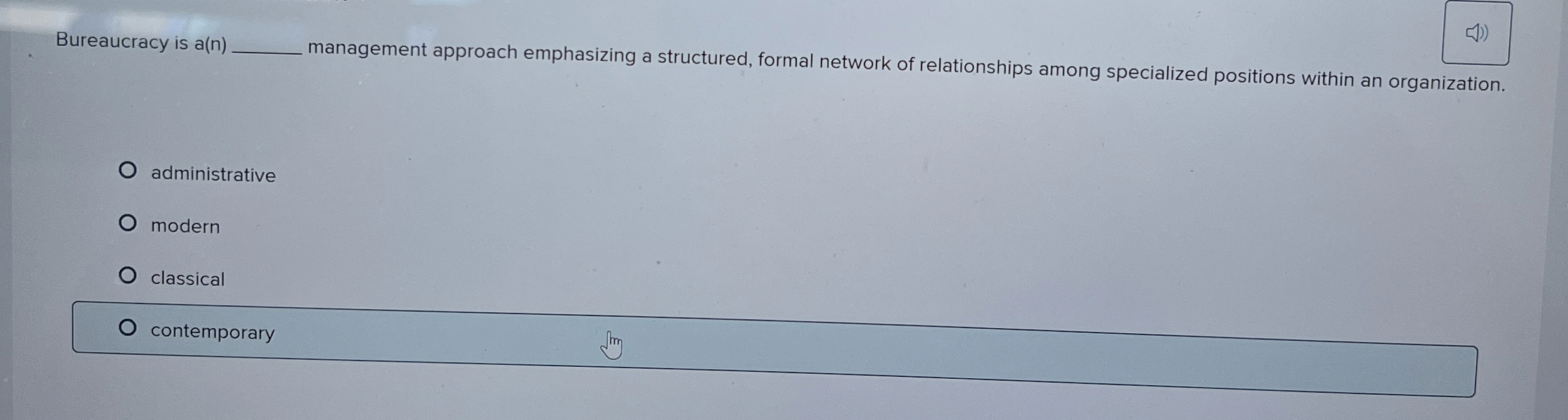  Bureaucracy is a(n) management approach emphasizing a structured, formal network of