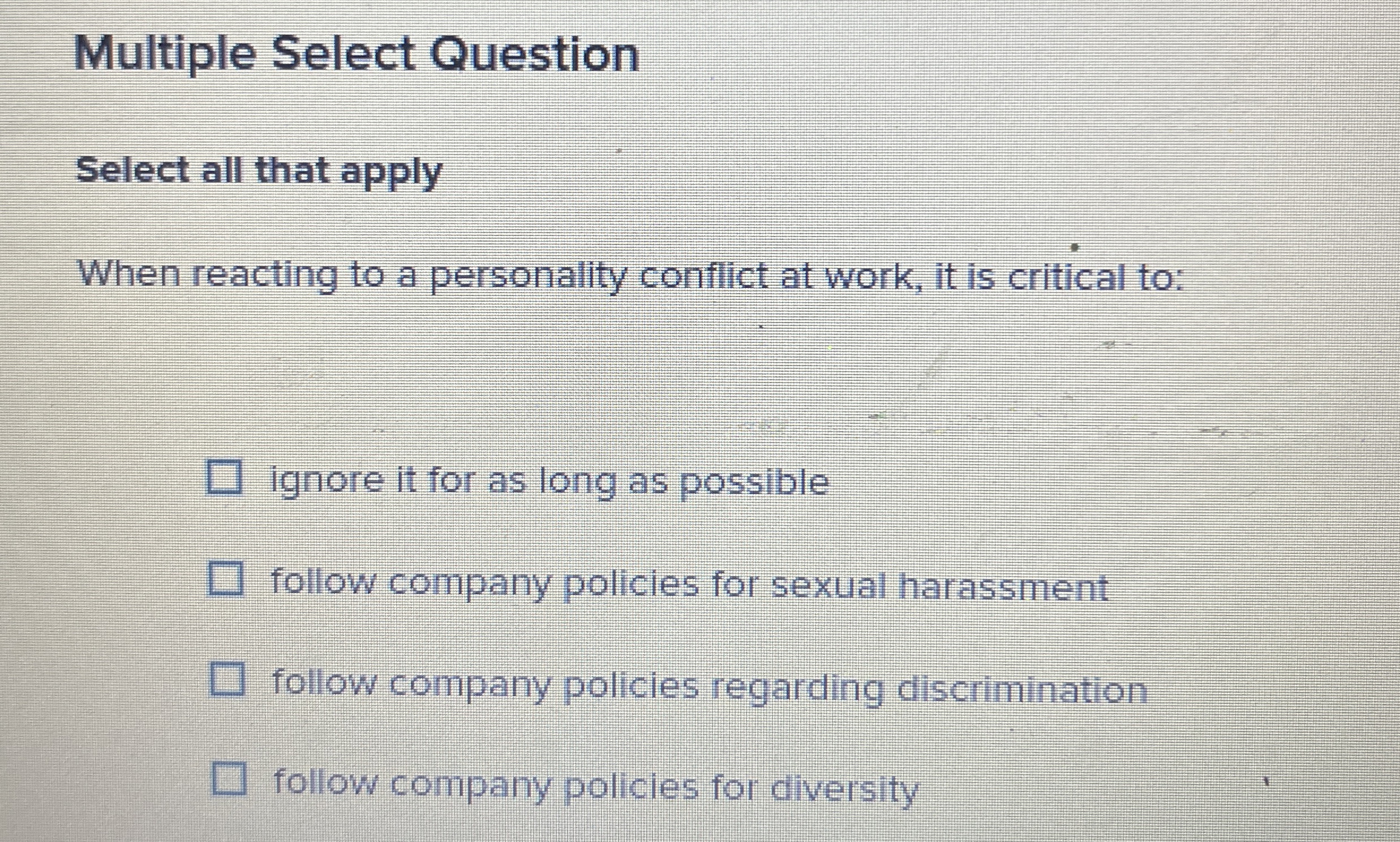  Multiple Select Question Select all that apply When reacting to a