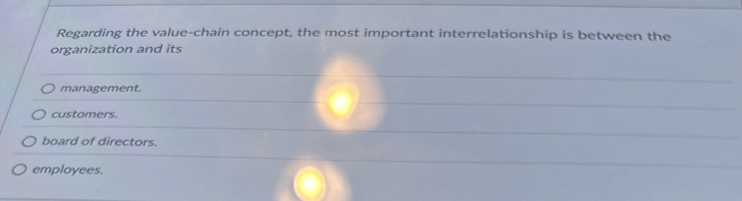  Regarding the value-chain concept, the most important interrelationship is between the