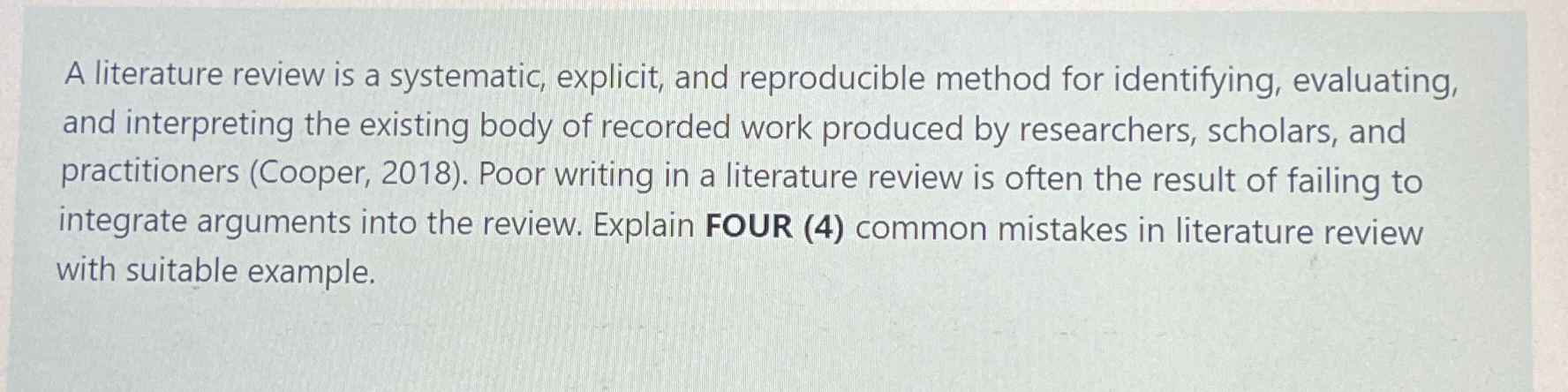  A literature review is a systematic, explicit, and reproducible method for
