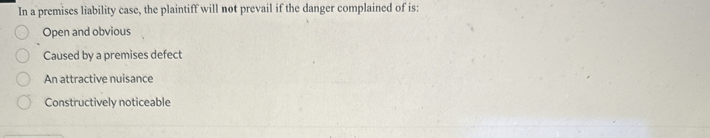  In a premises liability case, the plaintiff will not prevail if