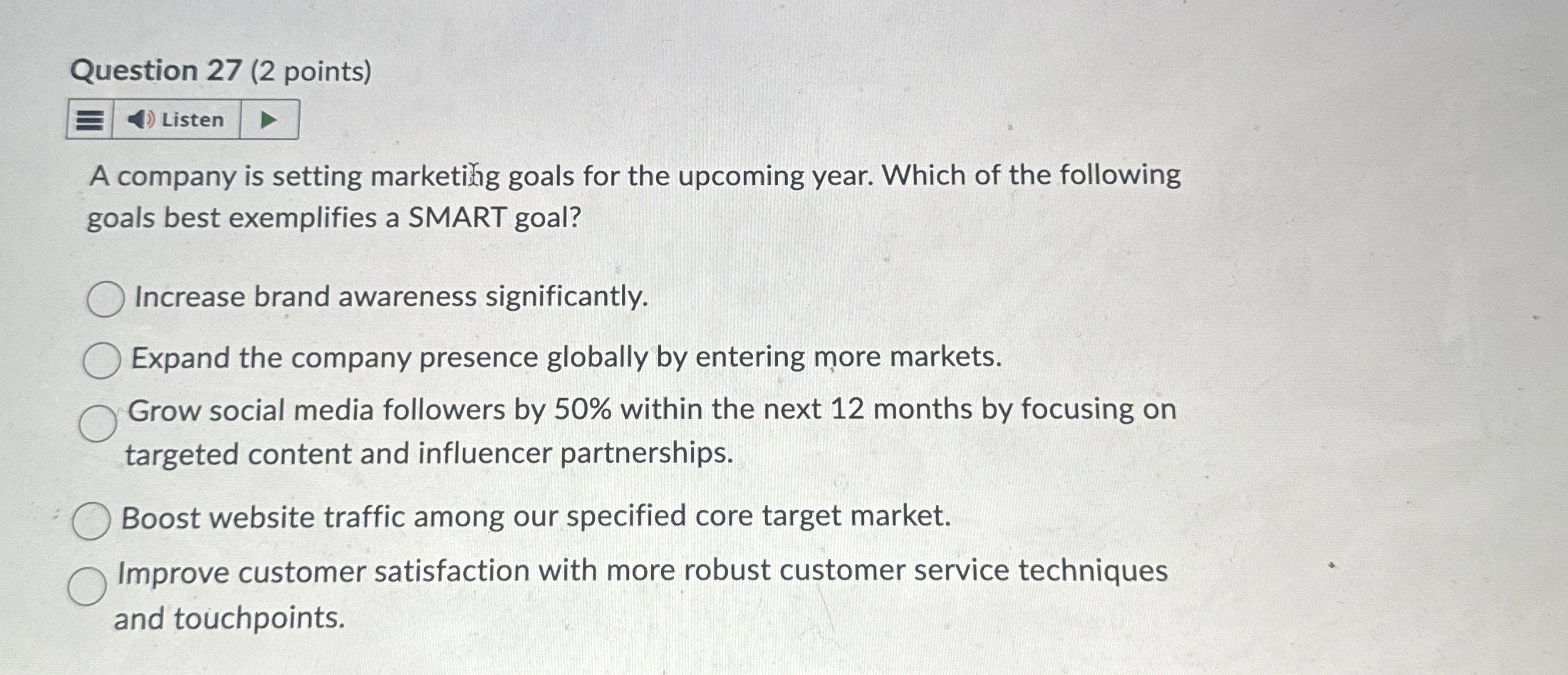  Question 27(2 points) A company is setting marketilig goals for the