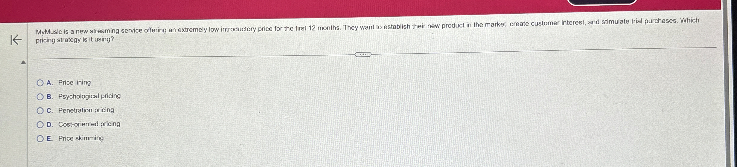  pricing strategy is it using? A. Price lining B. Psychological pricing